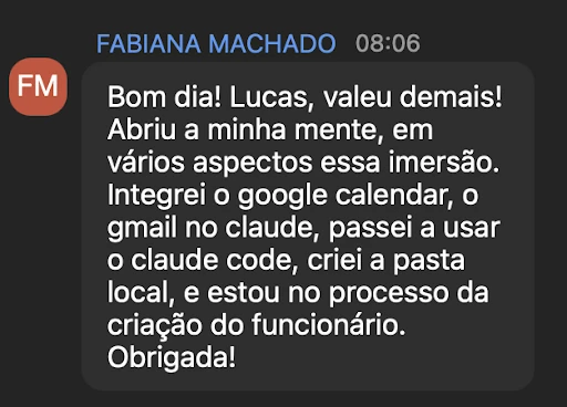 Print do chat: Fabiana conta que integrou o Google Calendar e o Gmail no Claude, passou a usar o Claude Code, criou a pasta local e está criando o funcionário