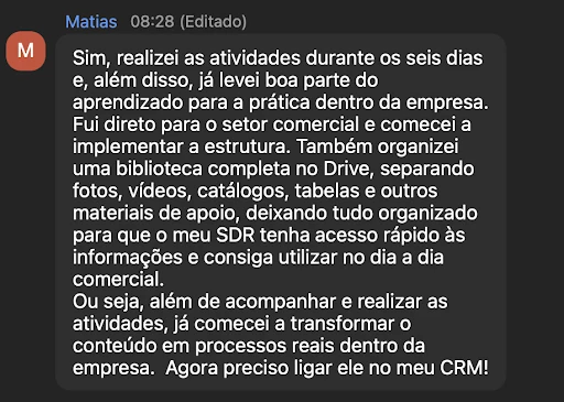 Print do chat: Matias fez as atividades dos seis dias, implementou a estrutura no comercial e organizou no Drive uma biblioteca de materiais pro SDR